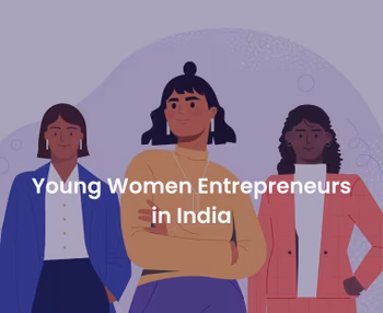 7 Young & Successful Women Entrepreneurs in India