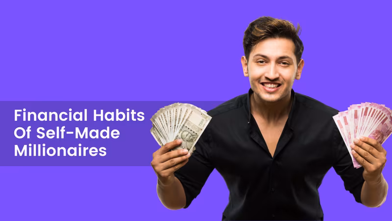 7 Money Habits of Self Made Milllionaires that you Should Follow