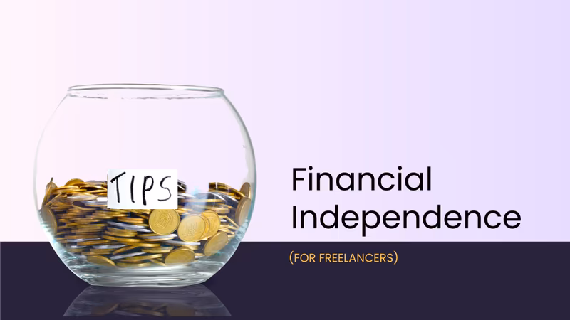 8 Financial Tips for Freelancers to Become Financially Independent