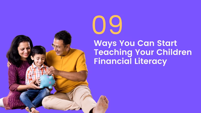 9 ways you can start teaching your children Financial Literacy?