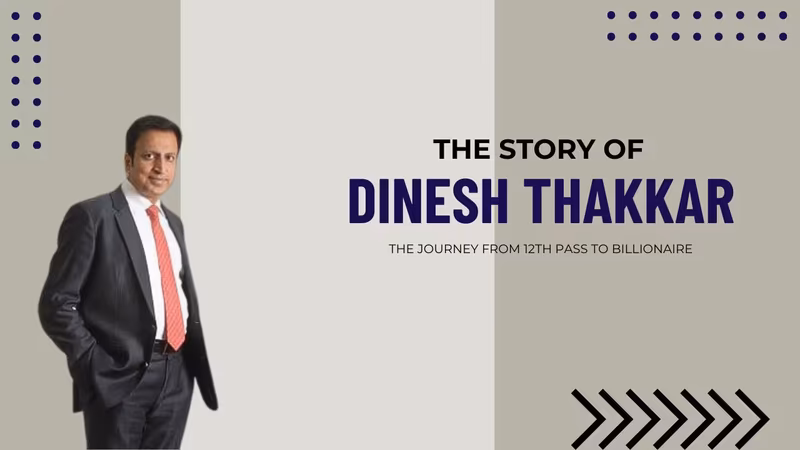 Dinesh Thakkar: The Journey from 12th Pass to Billionaire