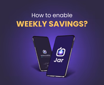 How to Enable Weekly Savings on Jar App