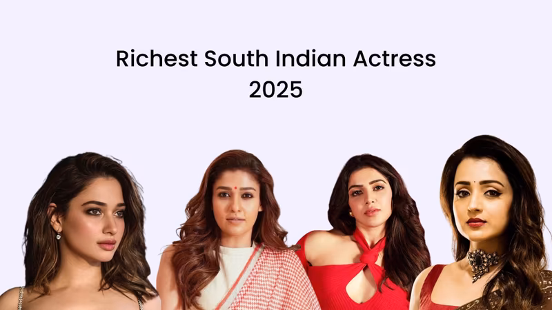 10 Richest South Indian Actresses 2025