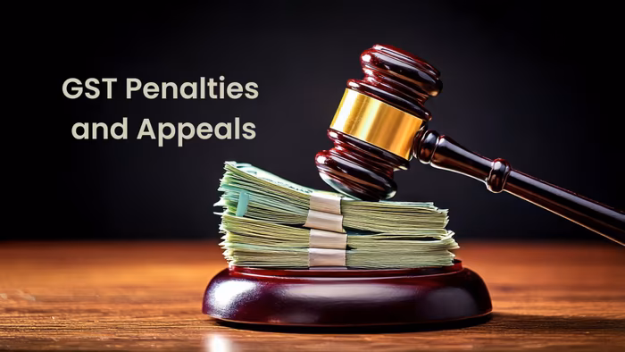 GST Penalties &#038; Appeals: What Every Business Should Know