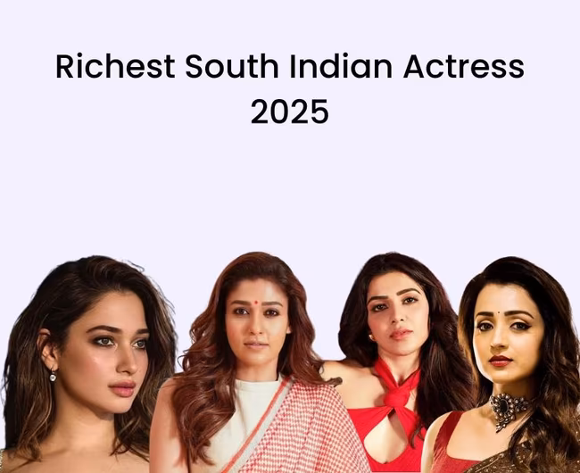 10 Richest South Indian Actresses 2025