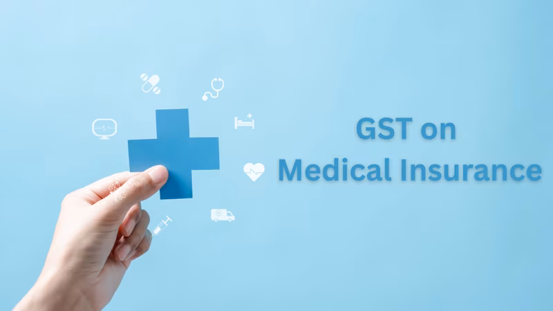 GST on Medical Insurance: A Complete Guide in 2025