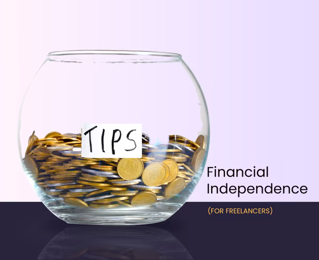 8 Financial Tips for Freelancers to Become Financially Independent