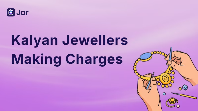 Kalyan Jewellers Making Charges: Complete Breakdown of Rates &amp; Calculation